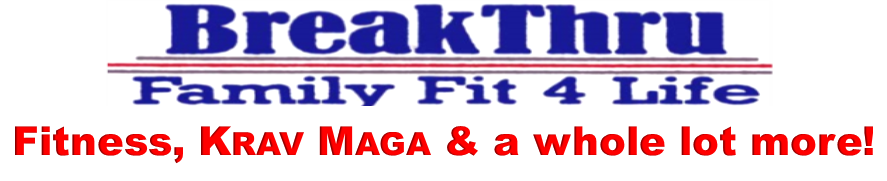 Breakthru Fit 4 Life-Fitness, Krav Maga & More